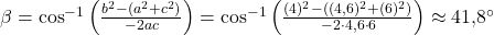 \beta = \cos^{-1} \left (\frac{b^2 - (a^2 + c^2)}{-2ac} \right ) = \cos^{-1} \left (\frac{(4)^2 - ((4,6)^2 + (6)^2)}{-2 \cdot 4,6 \cdot 6} \right ) \approx 41,8^{\circ}